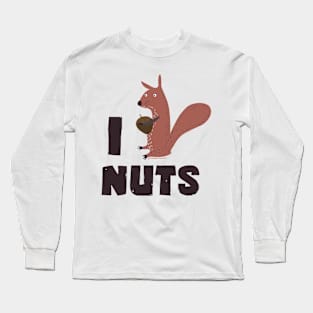 I LOVE NUTS Long Sleeve T-Shirt